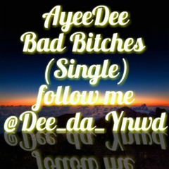 Ayee Dee_BadBitches