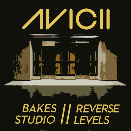 Stream Avicii vs Monev Levels Bakes Studio Reverse Edit by