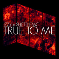 True To Me by Izzy x Shift the MC