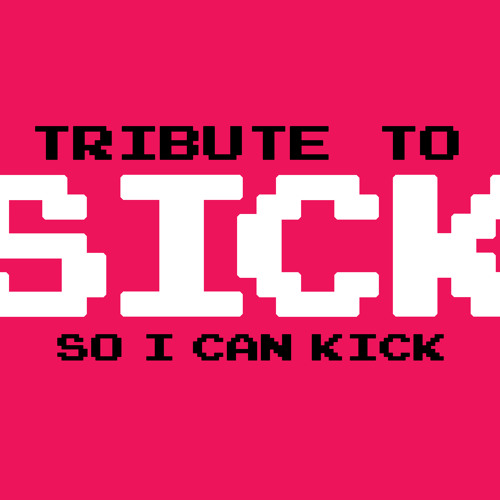 What You've Turned Me Into (S.I.C.K Tribute)