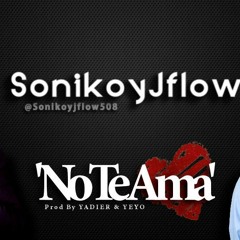 Soniko y Jflow - No Te Ama Prod By Yadier & Yeyo