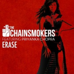 The Chainsmokers ft. Priyanka Chopra - Erase