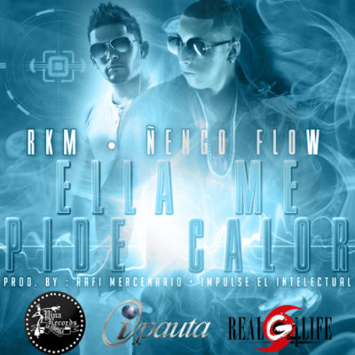 RKM Ft. Nengo Flow - Ella Me Pide Calor (Prod. By Rafi Mercenario, Impulse, Bory Y Duran The Coach)