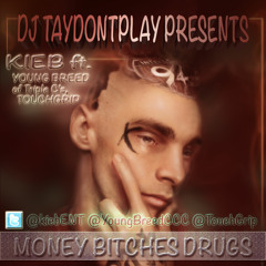 Money Bitches Drugs- KIEB ft. YOUNG BREED(triple c's MMG), touchgrip (vicemob)