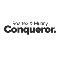 Roartex & Mutiny - Conqueror