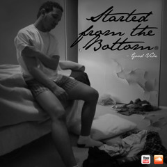 DRAKE - STARTED FROM THE BOTTOM (GO MIX!)