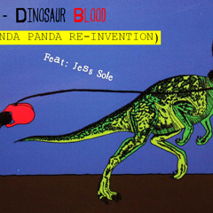 P.h.fat - Dinosaur Blood (Veranda Panda Re-invention - Feat: Jess Sole)