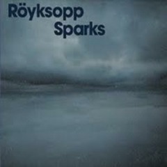 Royksopp-Sparks