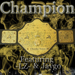 Champion By Mike Bradley Ft -LZ- And Jaygo Prod By BdotBeatz