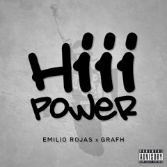 Emilio Rojas & Grafh "Hiii Power" (Freestyle)