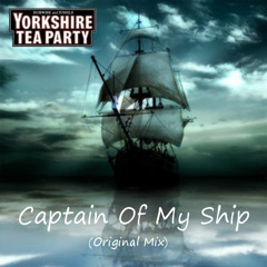 Yorkshire Tea Party - Captain Of My Ship (Original Mix) FULL 320kbps MP3 DOWNLOAD