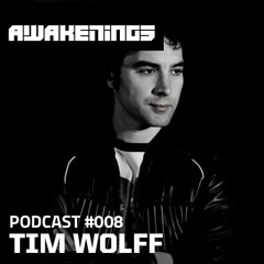 Awakenings Podcast #008 - Tim Wolff