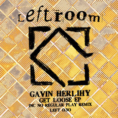 Gavin Herlihy - Get Loose (original mix)