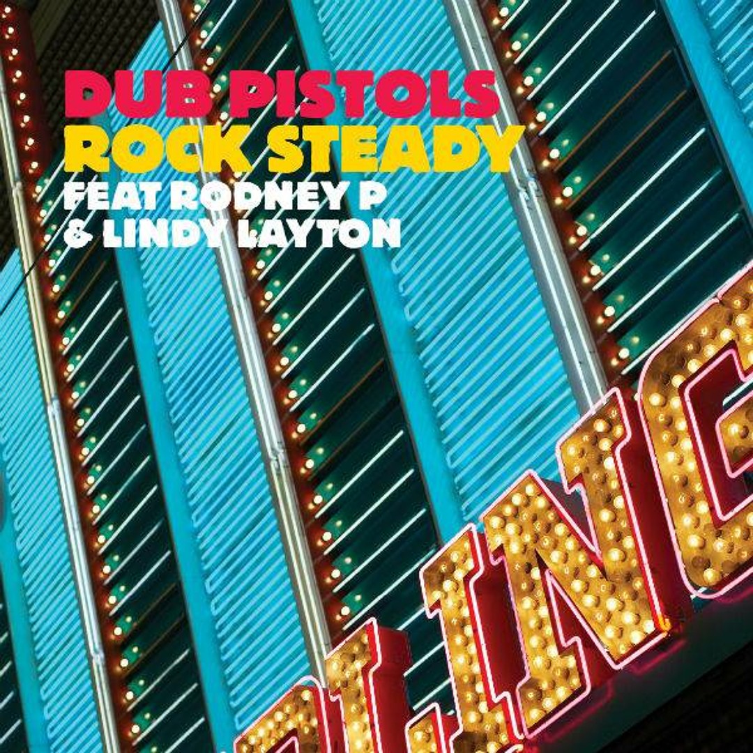 Stream 04 Dub pistols - Rock Steady Feat Rodney P & Lindy