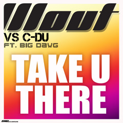 Wout vs C-DU feat. Big Dawg "Take You There" (Merayah Cool edit)