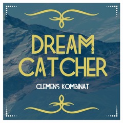 Clemens Kombinat - Dreamcatcher Jan 2013