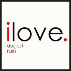 "iLove" by August Rain