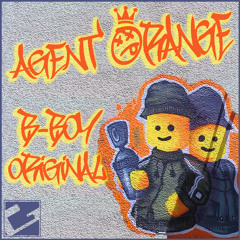 Agent Orange - B-Boy Original (clip)