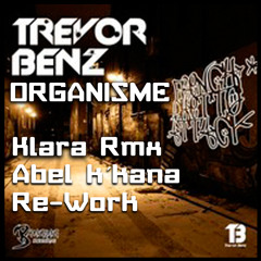 [FREETRACK] Trevor Benz - Organisme (Klara remix) (Abel k´kaña Re-work)