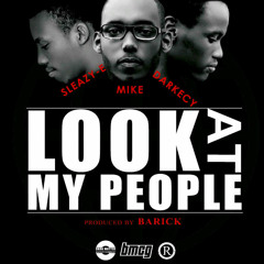 Mike ft. Sleazy-E & Darkecy - Look At My People (Prod. by Barick)
