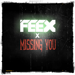 FEEX - Missing You (Original Mix) Preview