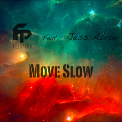 Felxprod - Move Slow ft. Jess Abran