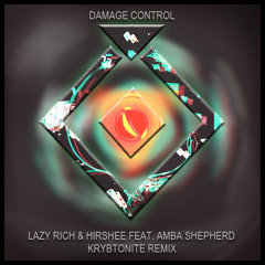 Lazy Rich & Hirshee - Damage Control (Krybtonite Remix)