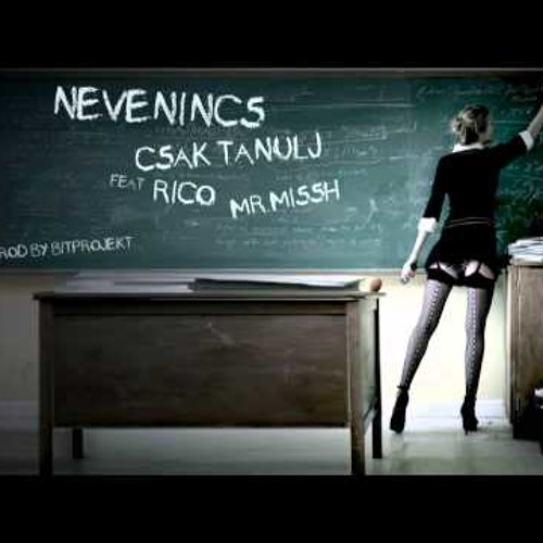 Nevenincs - Csak tanulj feat. Rico & Mr. Missh