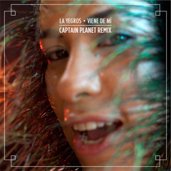 Viene de Mi (Captain Planet Remix)