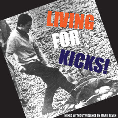 Living for Kicks (2003)