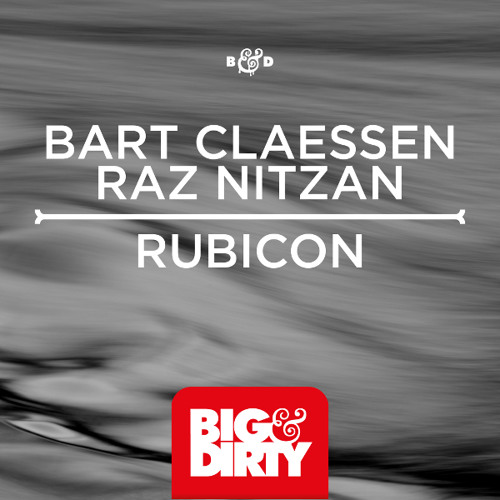 Bart Claessen & Raz Nitzan - Rubicon (OUT NOW)