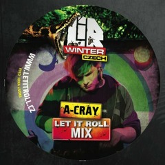 A-Cray - LET IT ROLL MIX