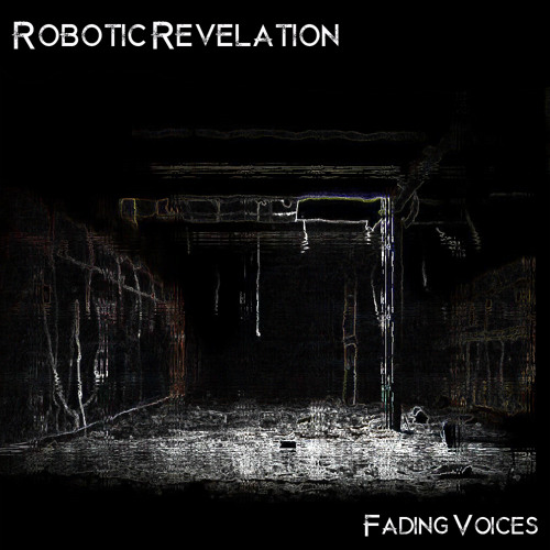 Fading Voices- Robotic Revelation