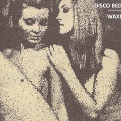 Bedroom Disco - Mixed by Waxist