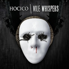 HOCICO - Vile Whispers (A Sweet Touch By DULCE LIQUIDO)