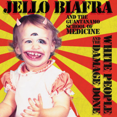 Jello Biafra and the Guantanamo School Of Medicine - Werewolves of Wall Street
