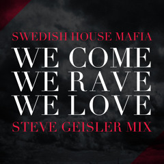 Swedish House Mafia - Intro + We Come We Rave We  (Steve Geisler Mix)