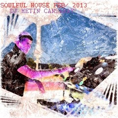 DJ METİN CANSARAY - SOULFUL HOUSE FEB-2013