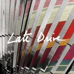 Late Drive - How Long Is Now?