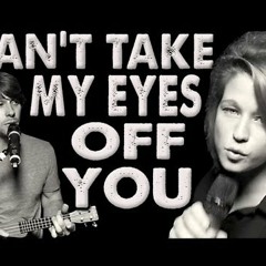Can't Take My Eyes off of You [Can't Get Enough - 13 Minute Mix]