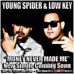 Young Spider & Low Key - Money Never Made Me