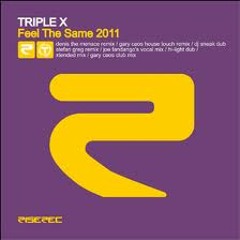 Triple X - Feel the same (B-Funk remix)