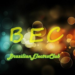 BrazilianElectroClub - Extasy (Tiesto & Astrix) Remix