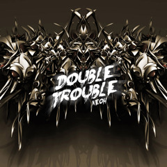 Neoh-Double trouble preview