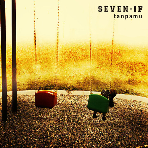 Seven If - Mengejar Mimpi