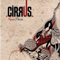 Cirrus - Mama Please