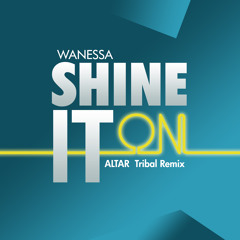 Wanessa - Shine It On (Altar Tribal Remix)