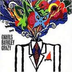Crazy gnarls barkley