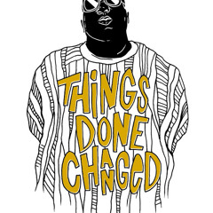 Things done changed-Notorious BIG (Sara Tonin remix)