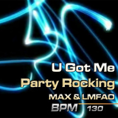 MAX & LMFAO - U Got Me Party Rocking (Cashew Remix)